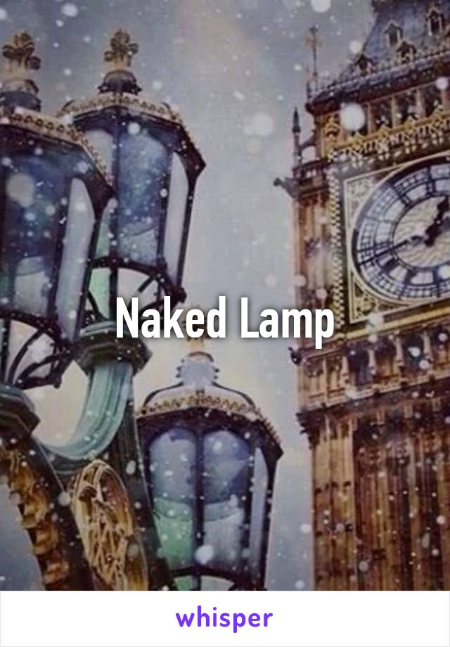 Naked Lamp