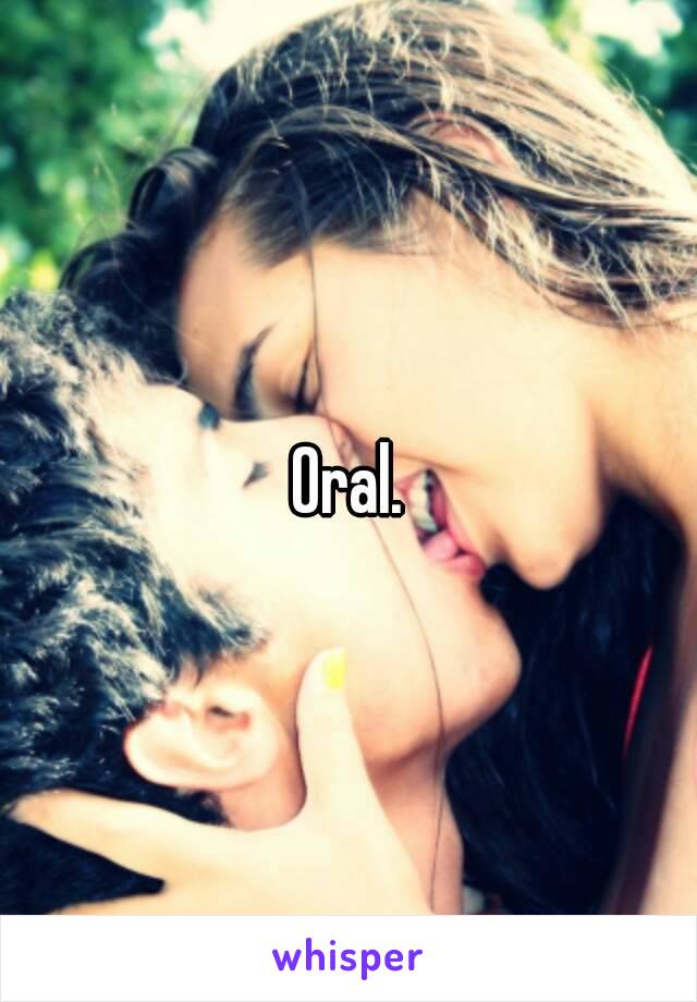 Oral.