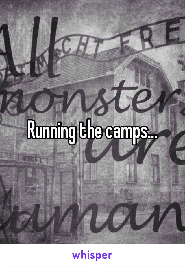 Running the camps...