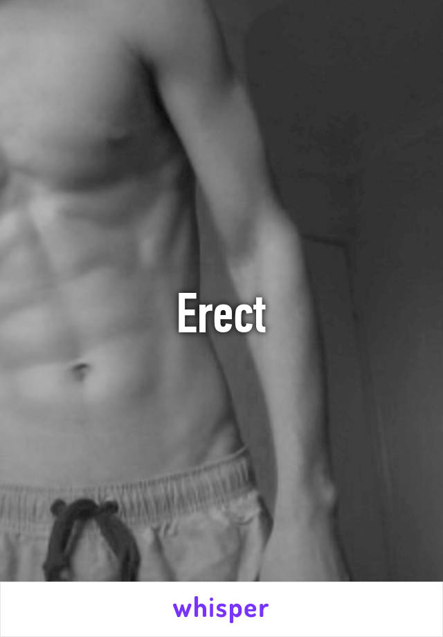 Erect