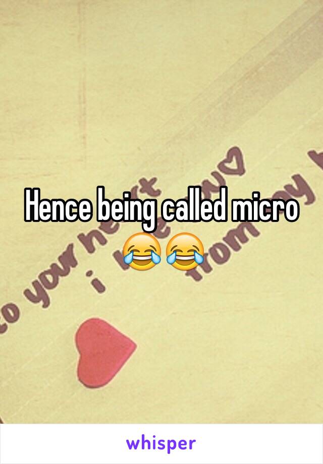 Hence being called micro 😂😂