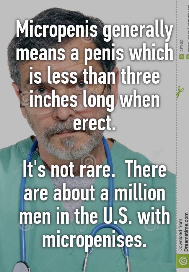 Micropenis Generally Means A Penis Which Is Less Than Three Inches Long