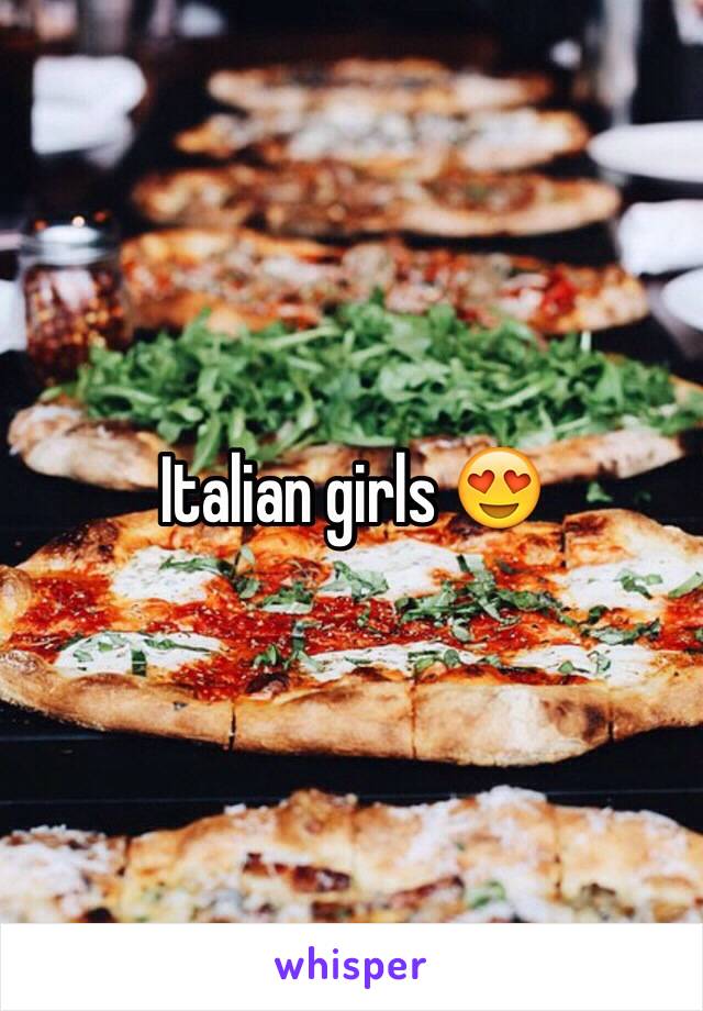 Italian girls 😍