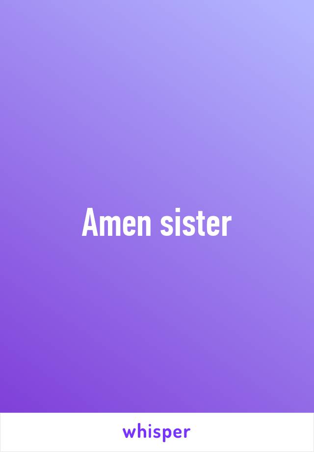 Amen sister