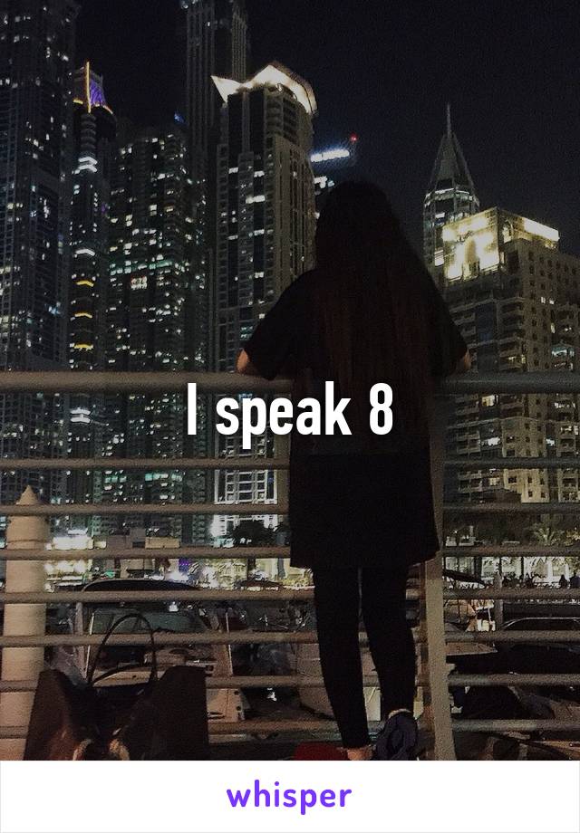 I speak 8