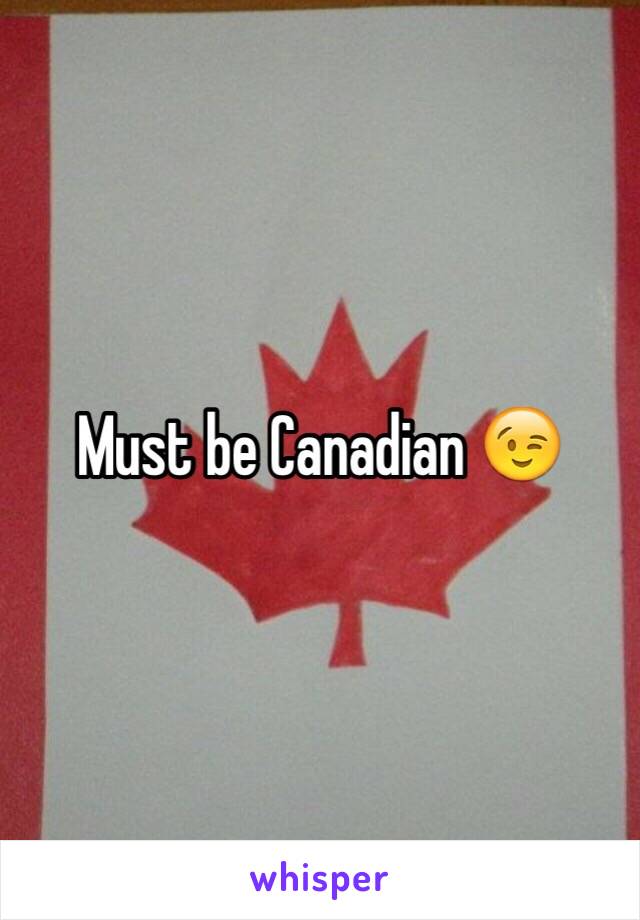 Must be Canadian 😉