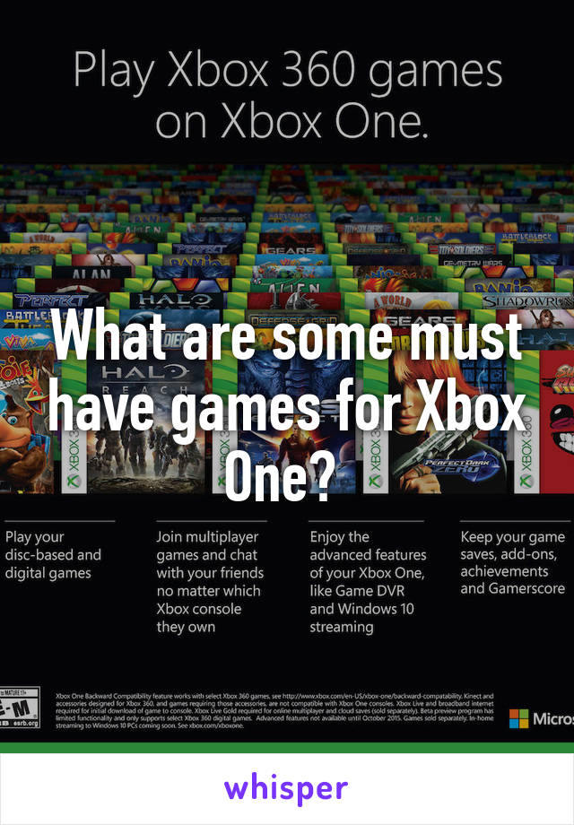 What are some must have games for Xbox One? 