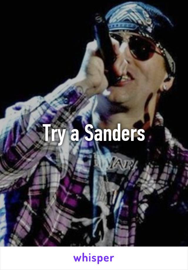 Try a Sanders