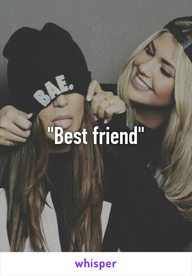 "Best friend"