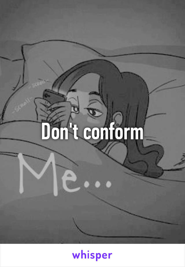 Don't conform