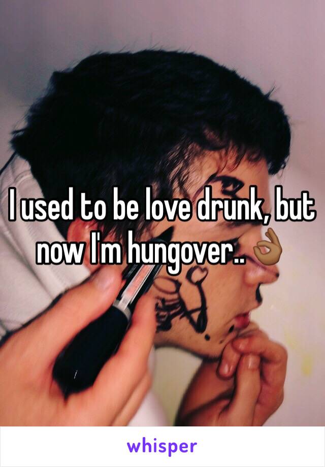 I used to be love drunk, but now I'm hungover..👌🏾