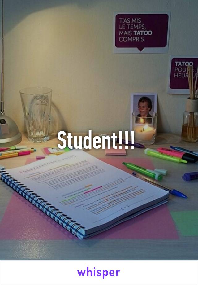 Student!!! 