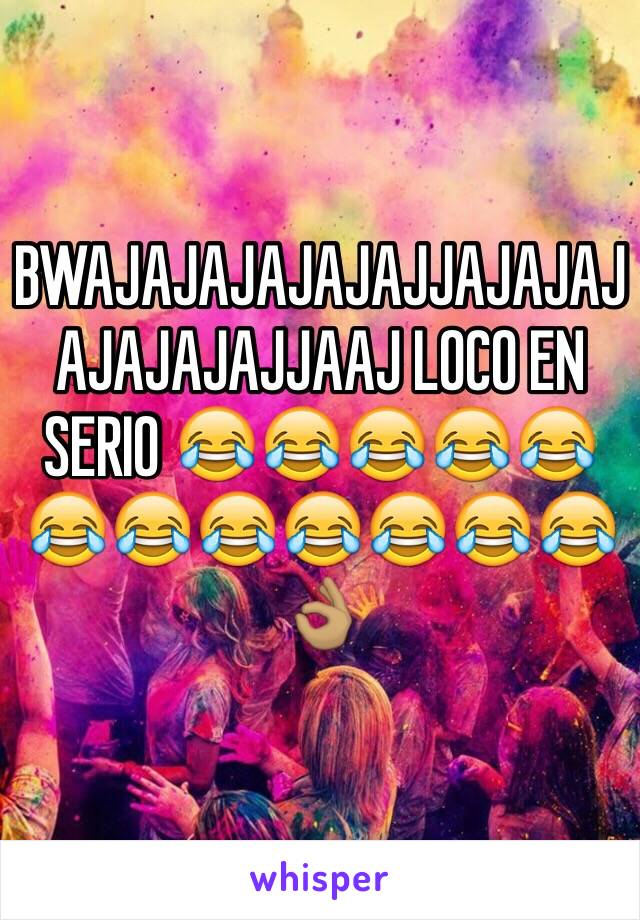 BWAJAJAJAJAJAJJAJAJAJAJAJAJAJJAAJ LOCO EN SERIO 😂😂😂😂😂😂😂😂😂😂😂😂👌🏽