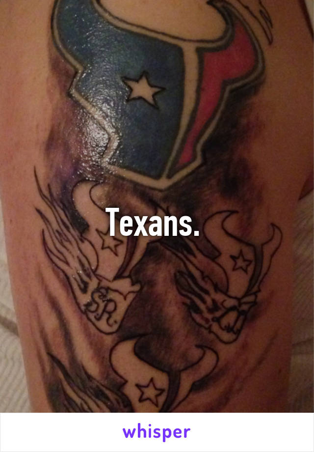 Texans. 