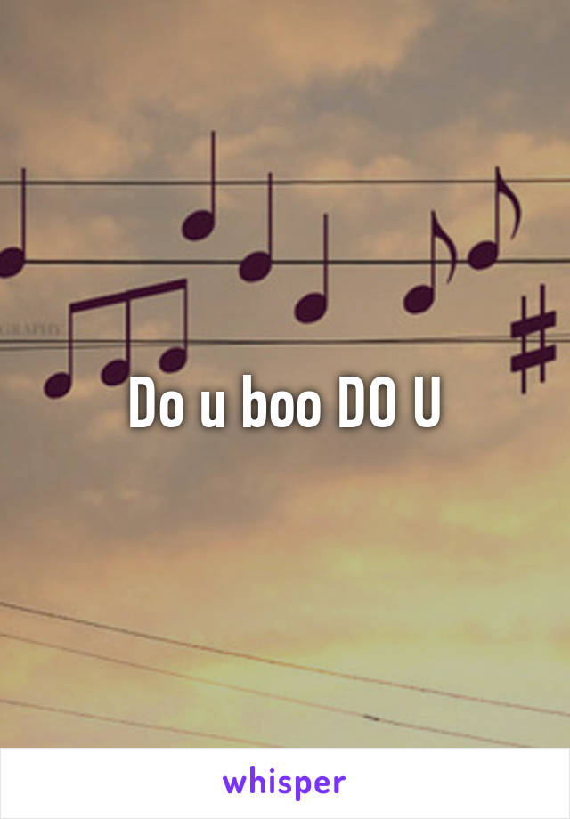 Do u boo DO U