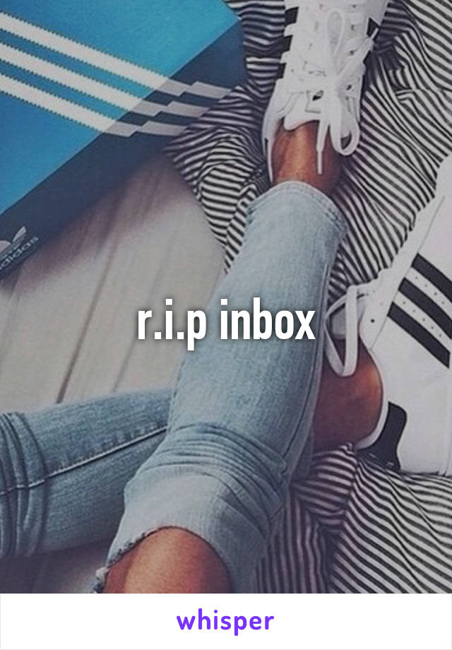 r.i.p inbox