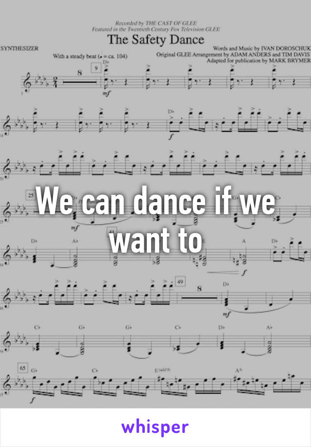 We can dance if we want to