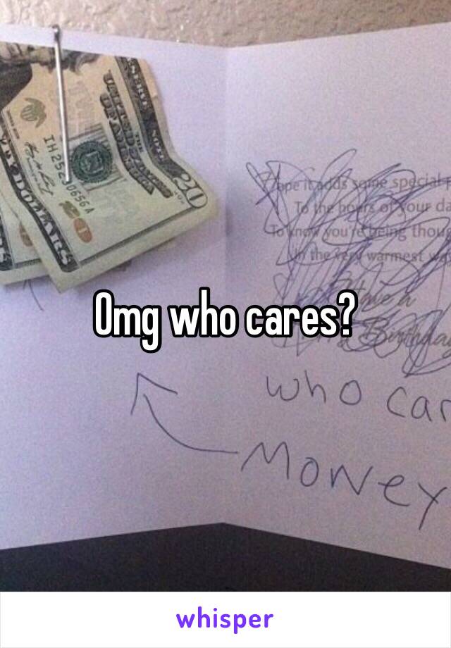 Omg who cares?