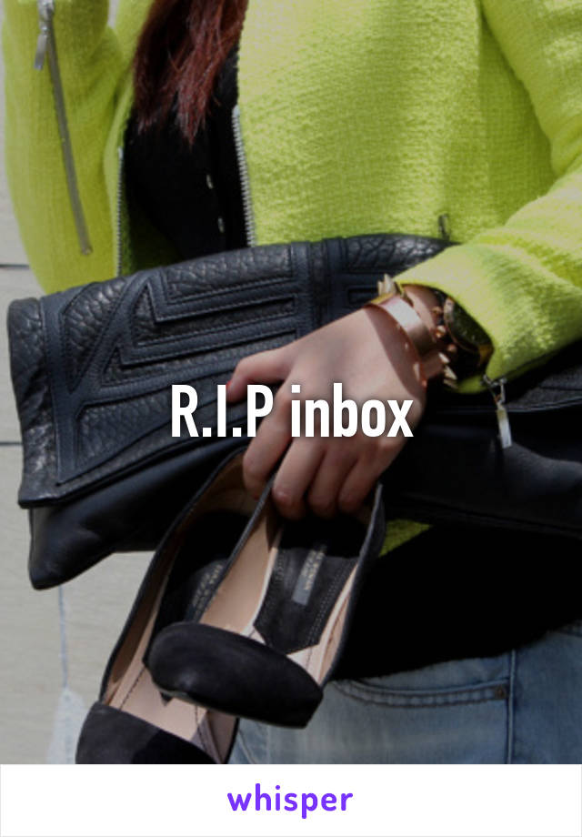 R.I.P inbox