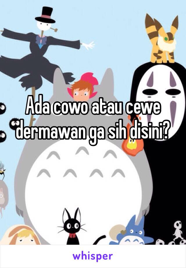 Ada cowo atau cewe dermawan ga sih disini? 
