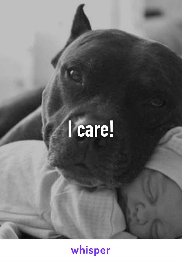 I care!