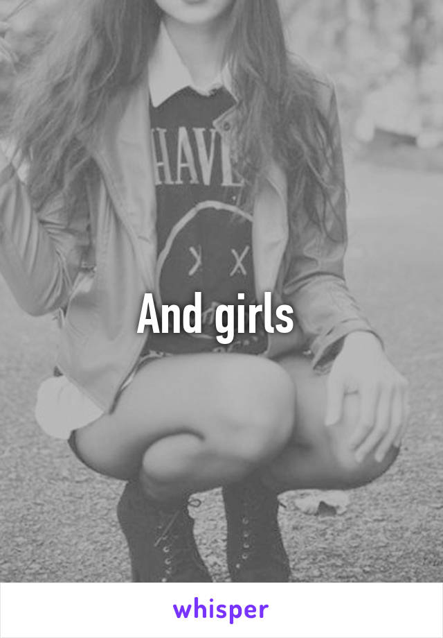 And girls 