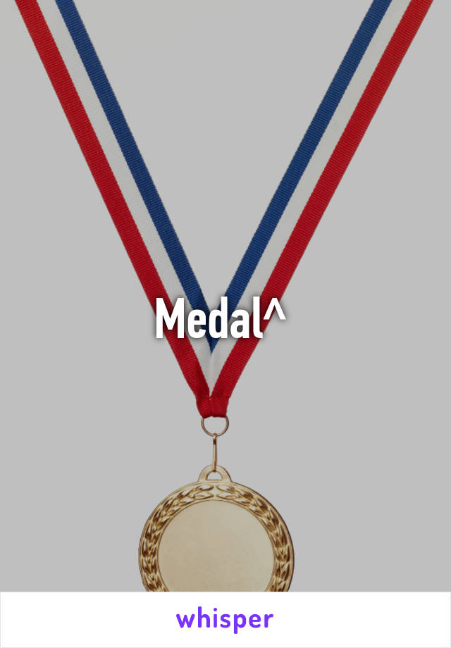 Medal^ 