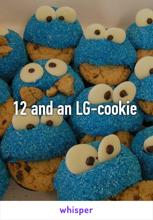 12 and an LG-cookie 