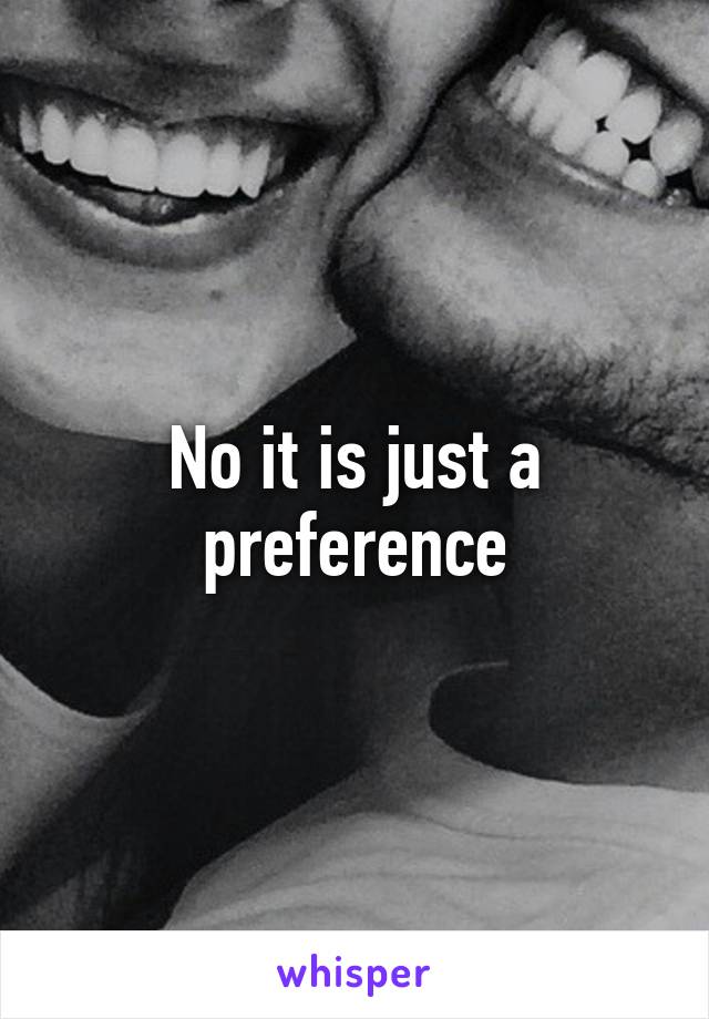 No it is just a preference