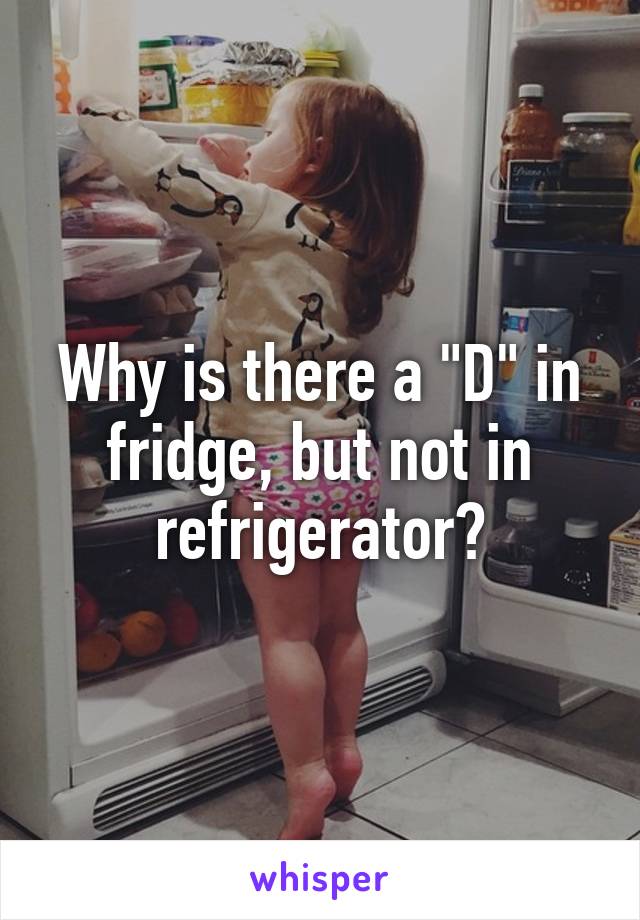 Why is there a "D" in fridge, but not in refrigerator?