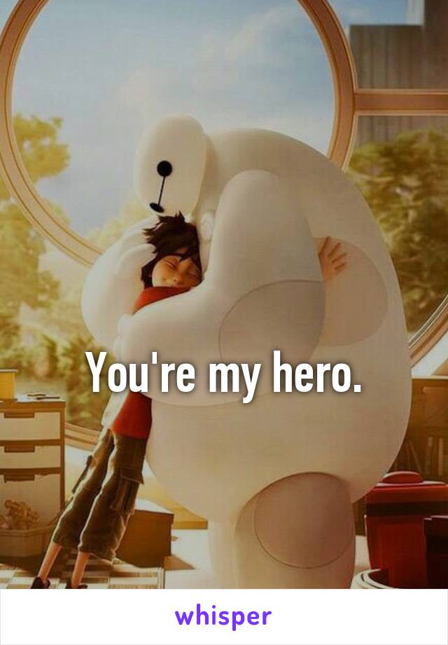 

You're my hero.