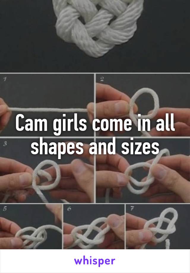 Cam girls come in all shapes and sizes