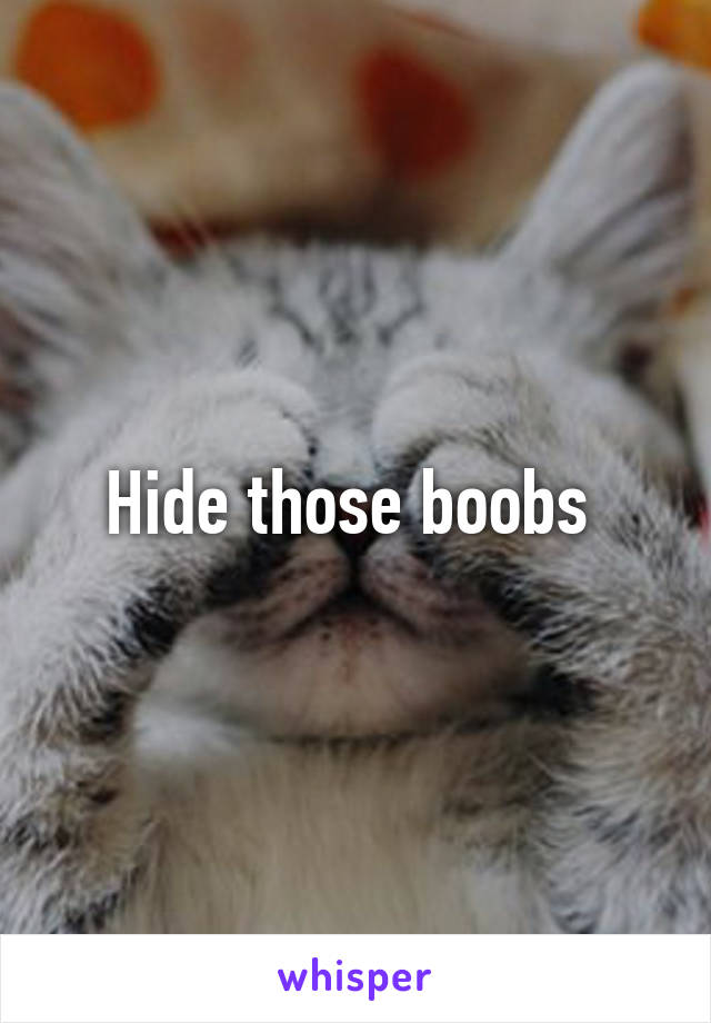 Hide those boobs 