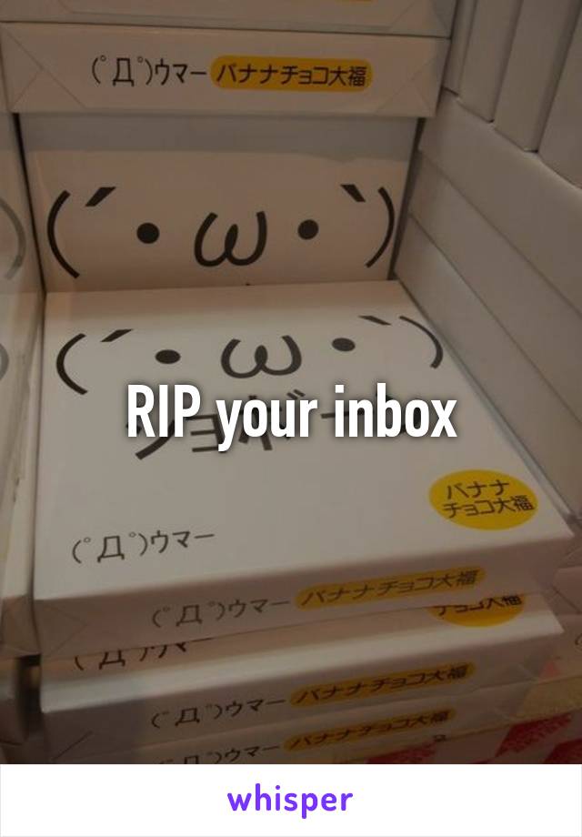 RIP your inbox