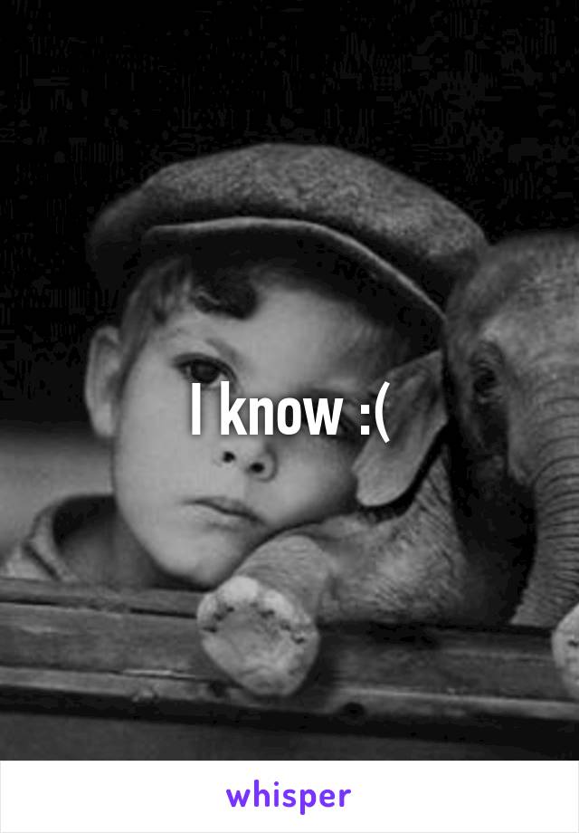 I know :(