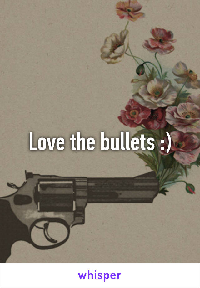 Love the bullets :)