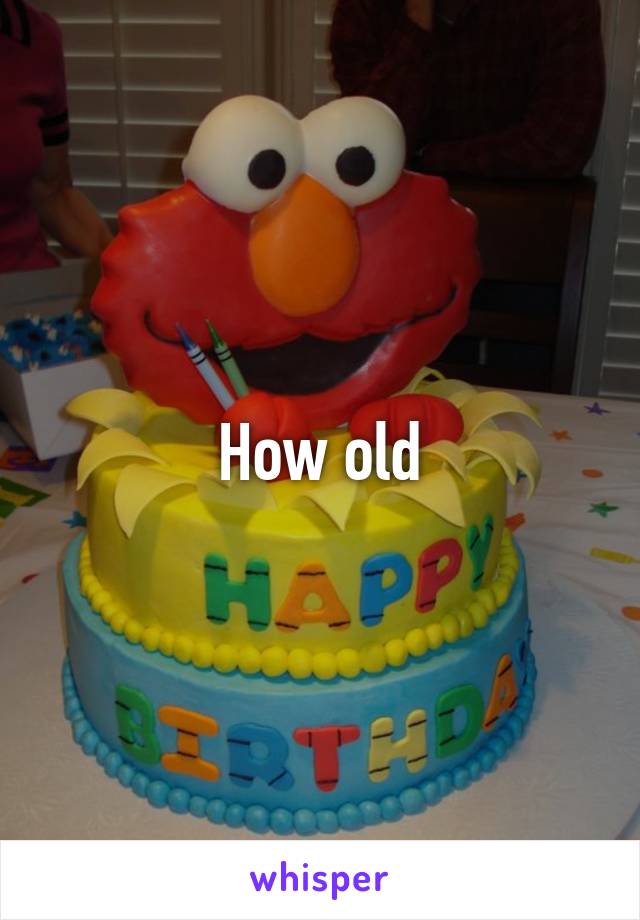 How old