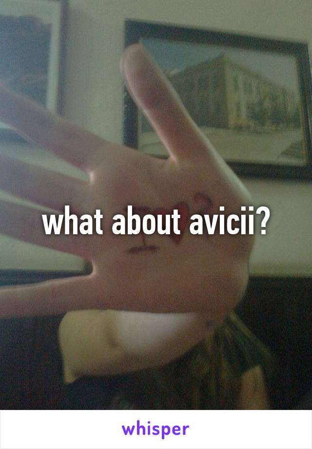 what about avicii?