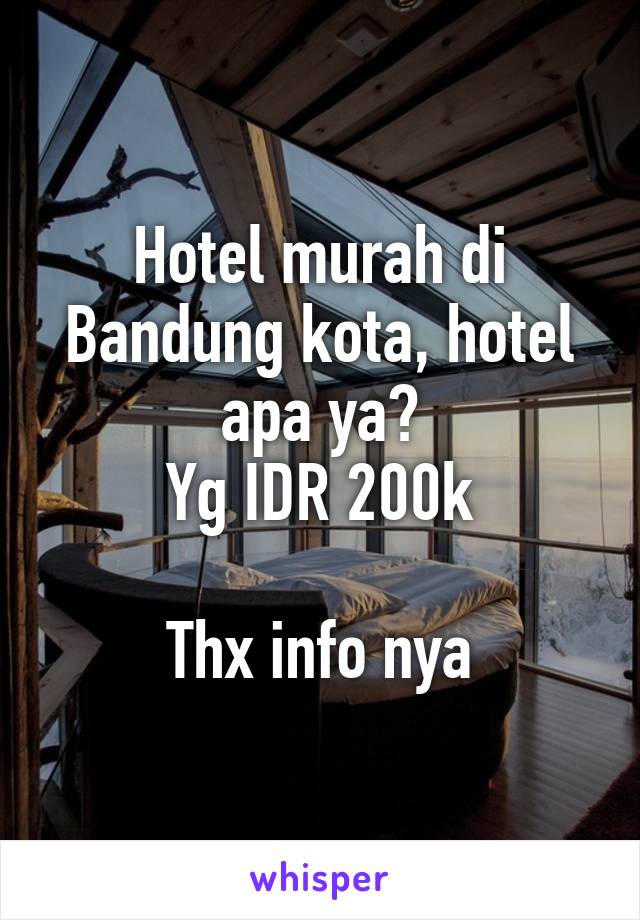 Hotel murah di Bandung kota, hotel apa ya?
Yg IDR 200k

Thx info nya