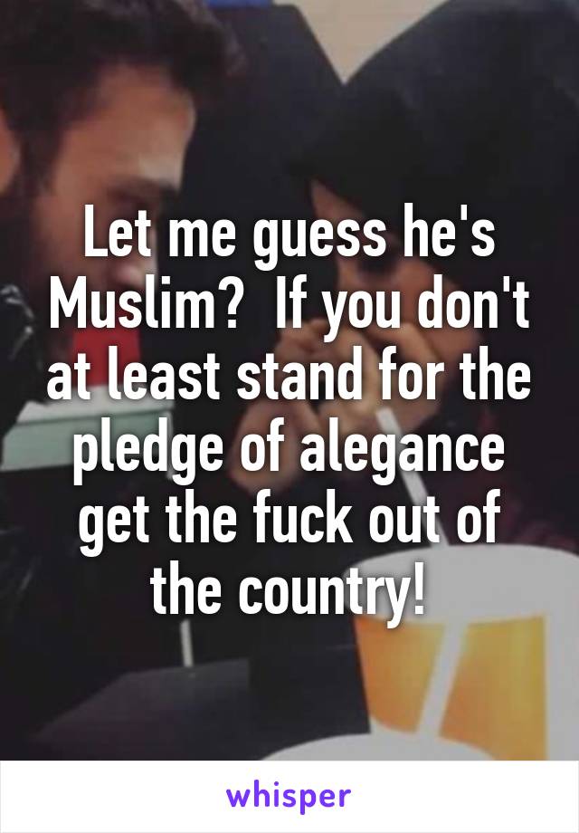 Let me guess he's Muslim?  If you don't at least stand for the pledge of alegance get the fuck out of the country!