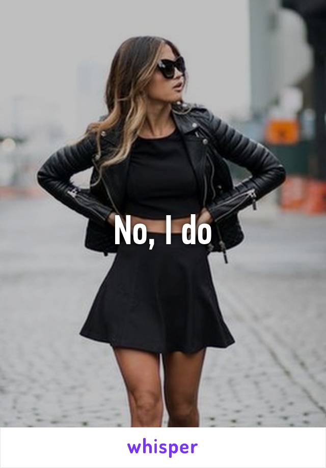 No, I do