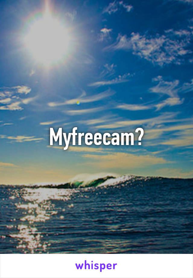 Myfreecam?