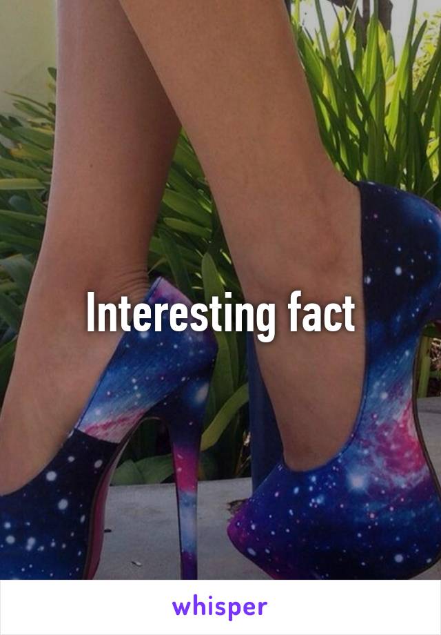 Interesting fact