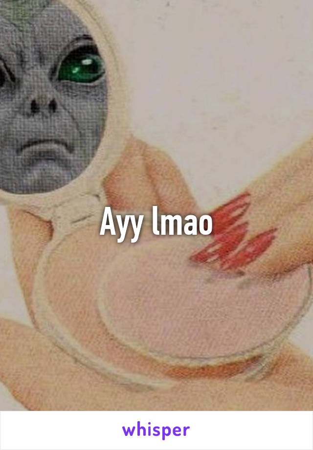 Ayy lmao