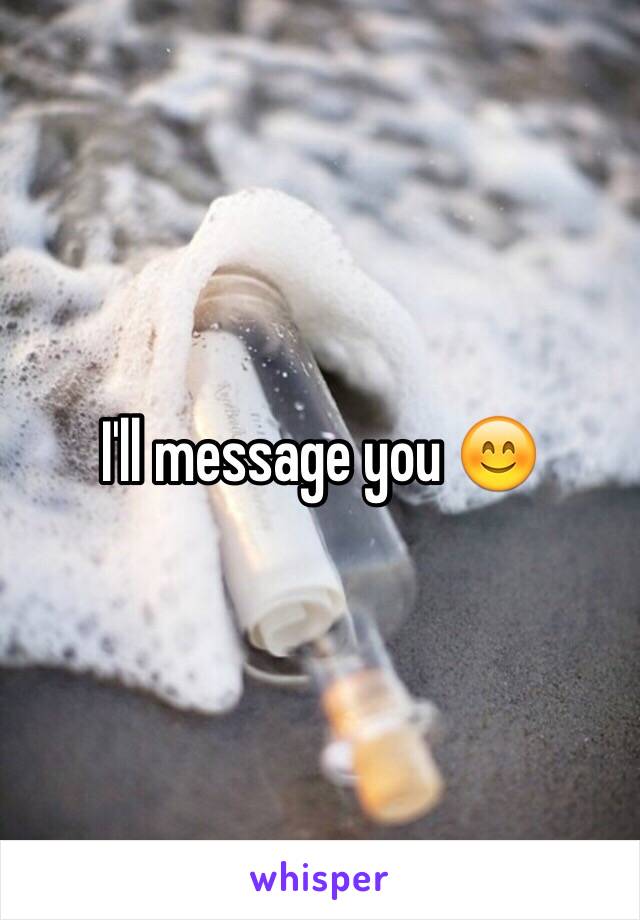 I'll message you 😊