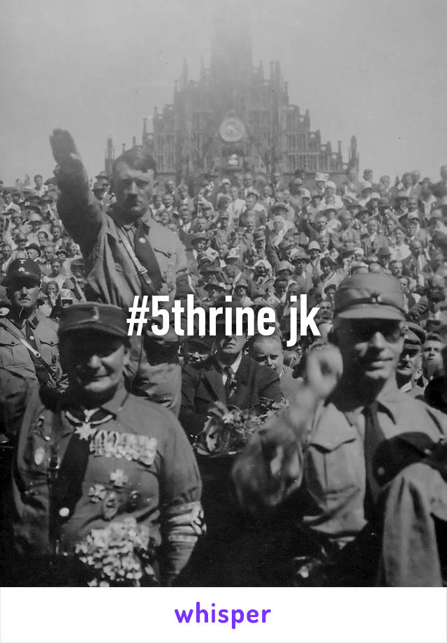 #5thrine jk