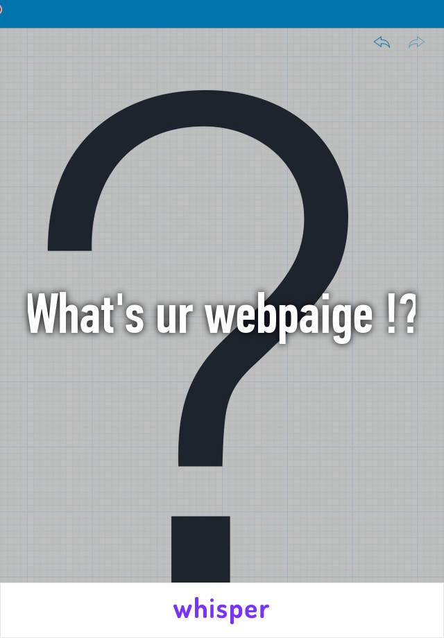 What's ur webpaige !?