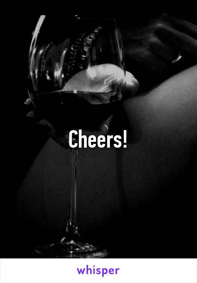 Cheers!