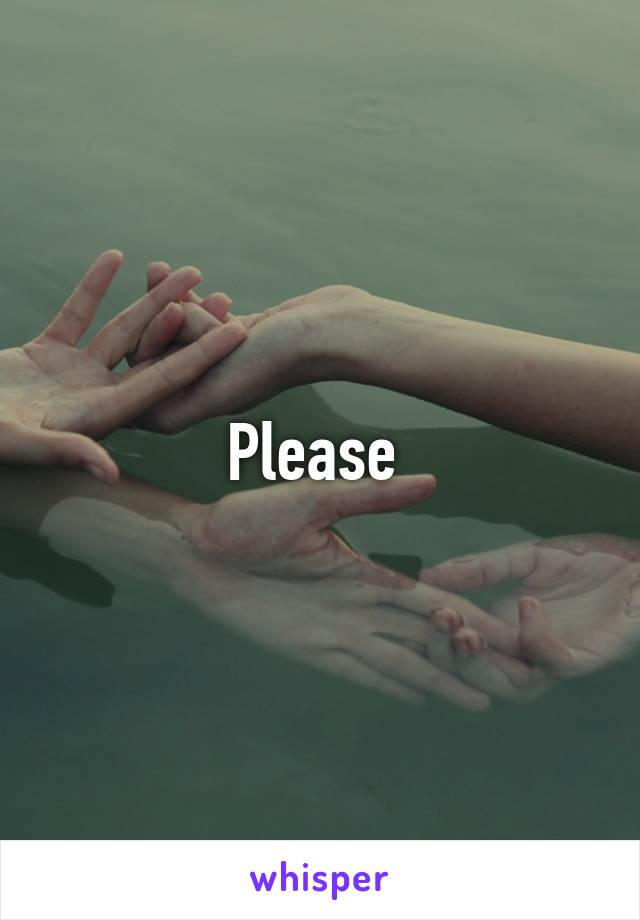 Please 