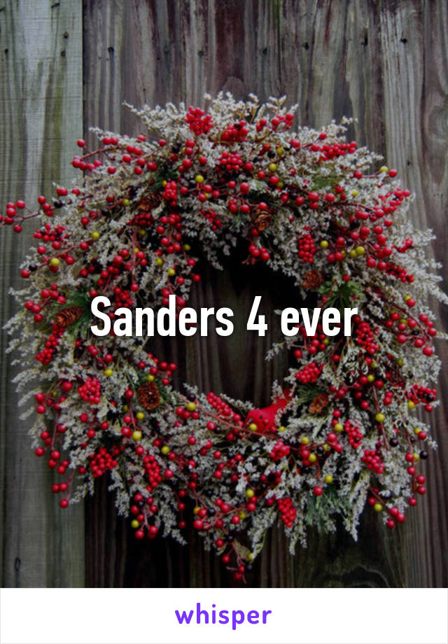 Sanders 4 ever